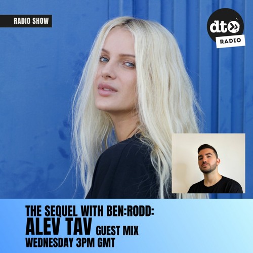 The Sequel #39 With BEN RODD (Alev Tav Guest Mix)