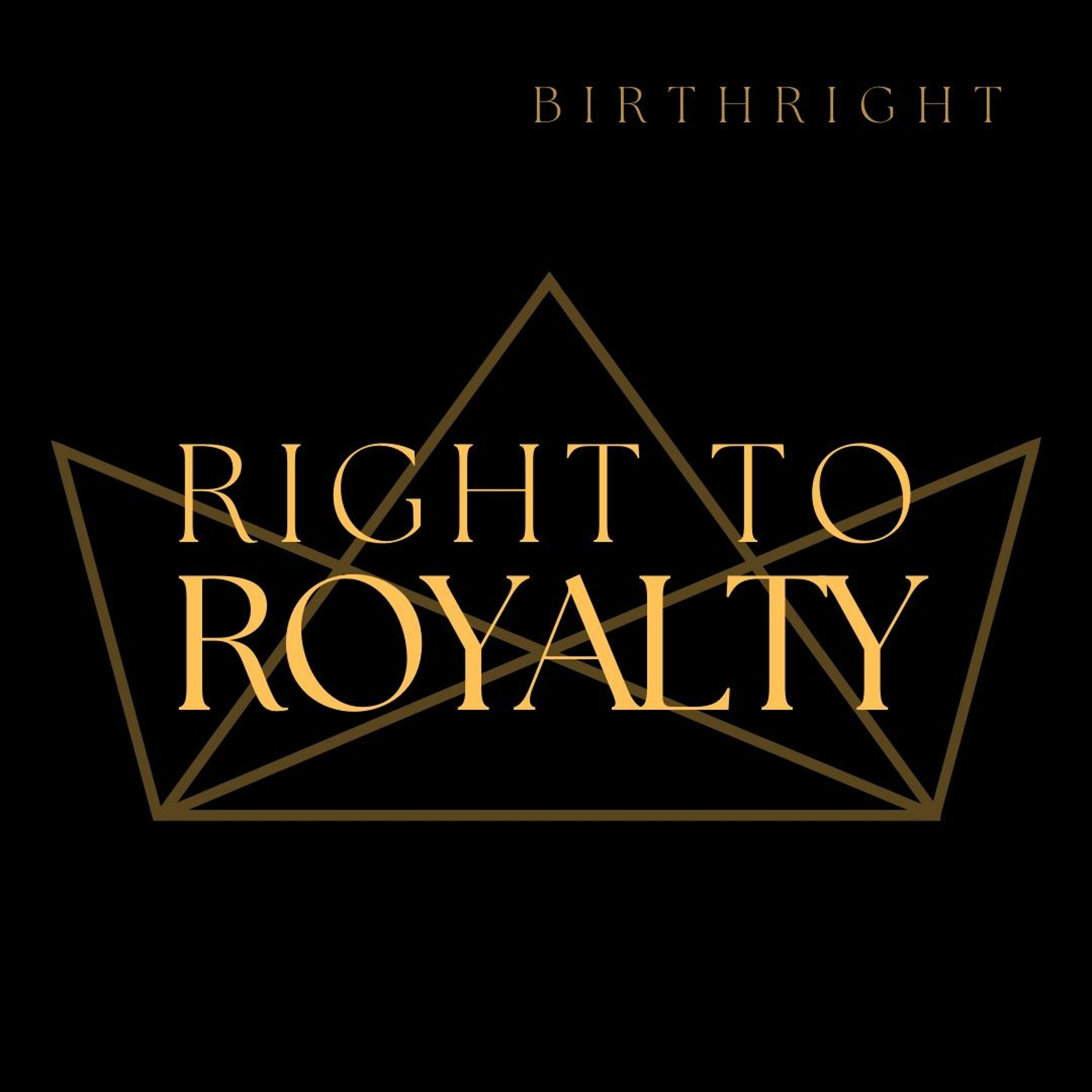 Right to Royalty - Birthright | Derek Quinby