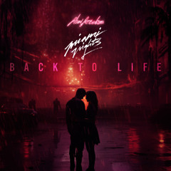 Back to Life (with Miami Nights 1984)