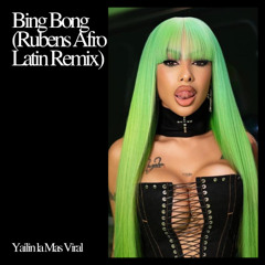 Yailin la Mas Viral - Bing Bong (Rubens Afro Latin Remix)