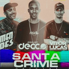 GW - FUZUÊ NO SANTA CRIME [ DJS DECCO. WENDELCZR. JG. VITOR LUCAS. MENDES ]