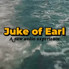 Juke of Earl Radio - Episode 1