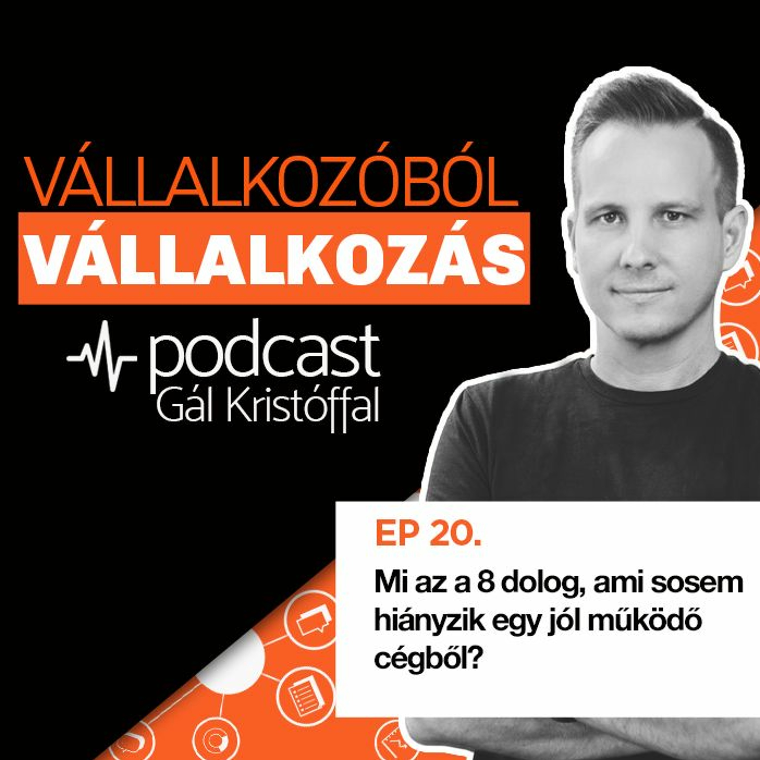20. Mi az a 8 dolog, ami sosem hiányzik egy jól működő cégből?