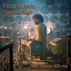 Gaspard A- Force Majeure(Mac Stanton 909 Mix)