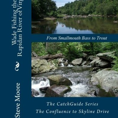 ACCESS EBOOK 💏 Wade Fishing the Rapidan River of Virginia: From Smallmouth Bass to T