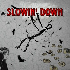 slowin' down (prod. A$HE$)