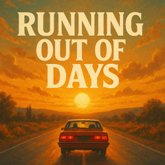 Running Out of Days