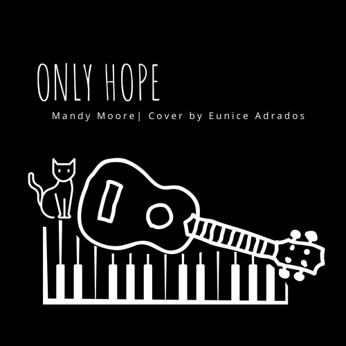 Only Hope by Mandy Moore | Cover by Eunice Adrados