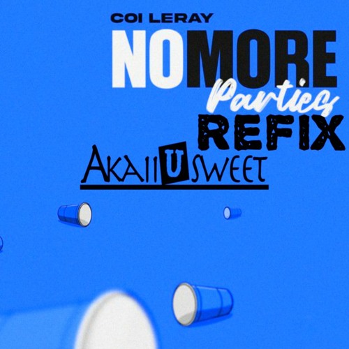 No More Parties-AkaiiUsweet Refix Plus Riddim Instrumental