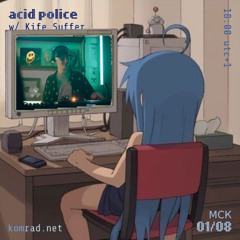 acid police 011 w/ Kife Suffer
