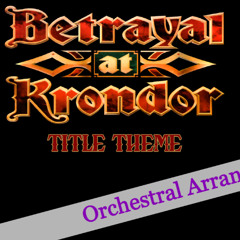 Betrayal At Krondor - Title Theme (Orchestral Arrangement)