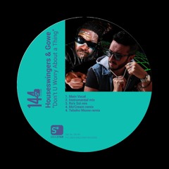 PREMIERE: Houseswingers & Gowe - Don’t U Worry About A Thing (Ro's Ssl mix) [Soulstar]