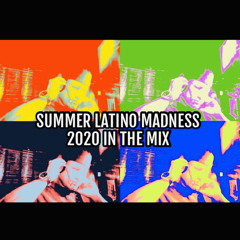 Summer Latino Madness 2020 Mix.m4a