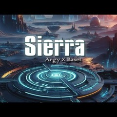 Sierra (Visualizer) - Argy Ft. Baset