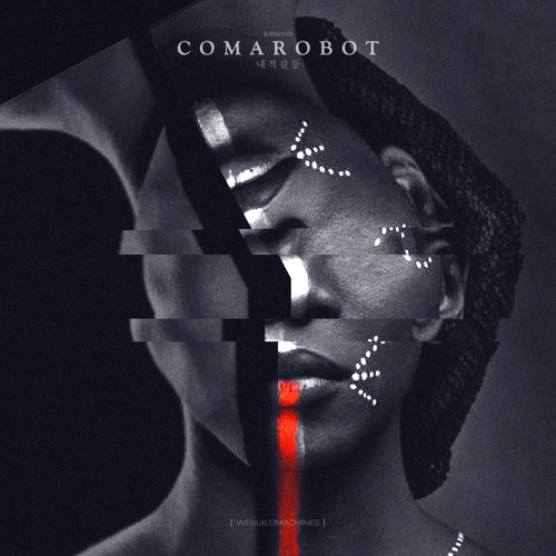 Premiere: Comarobot "Coma03" feat. Purusha (Kursk Remix) - Webuildmachines