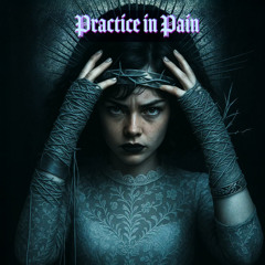 Practice in Pain