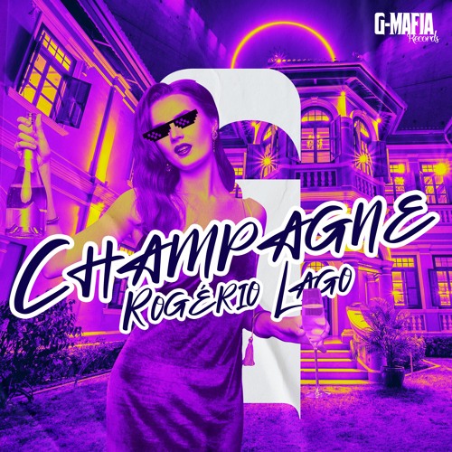 Rogerio Lago - Champagne (Original Mix) [G-MAFIA RECORDS]