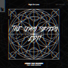 Armin van buuren - Hight On Love (feat Anne Gudrun) [THE tempo torpedo EDIT]