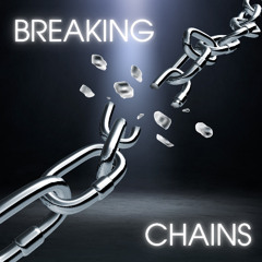 Breaking Chains