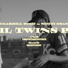 Sugarhillddot X Notti Osama- EVIL TWINS PT2 (Shot by checkthef)