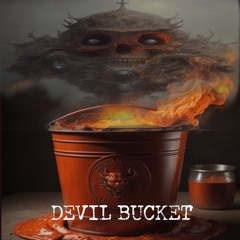 Devil Bucket