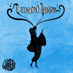 I Want Love