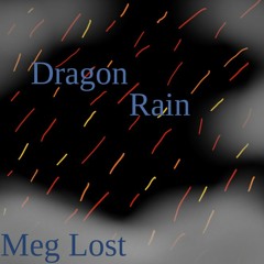 Dragon Rain -Meg Lost