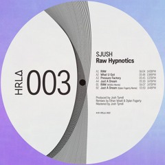 Premiere: SJUSH - What U Got [HRLA003]
