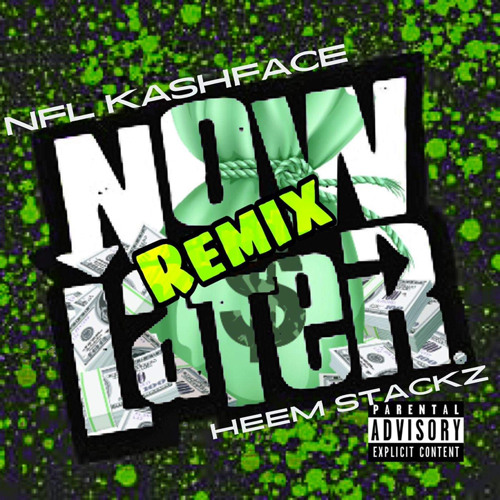 NFL Feat. Heem Stackz - Now Laters Remix