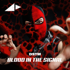 Dstm - Blood In The Signal