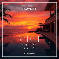 Chill House 2025 Velvet Fade