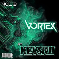 VORTEX VOL 3 (FT KEVSKII)