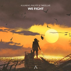 Kuuneko, RALYFF & Tweellve - We Fight