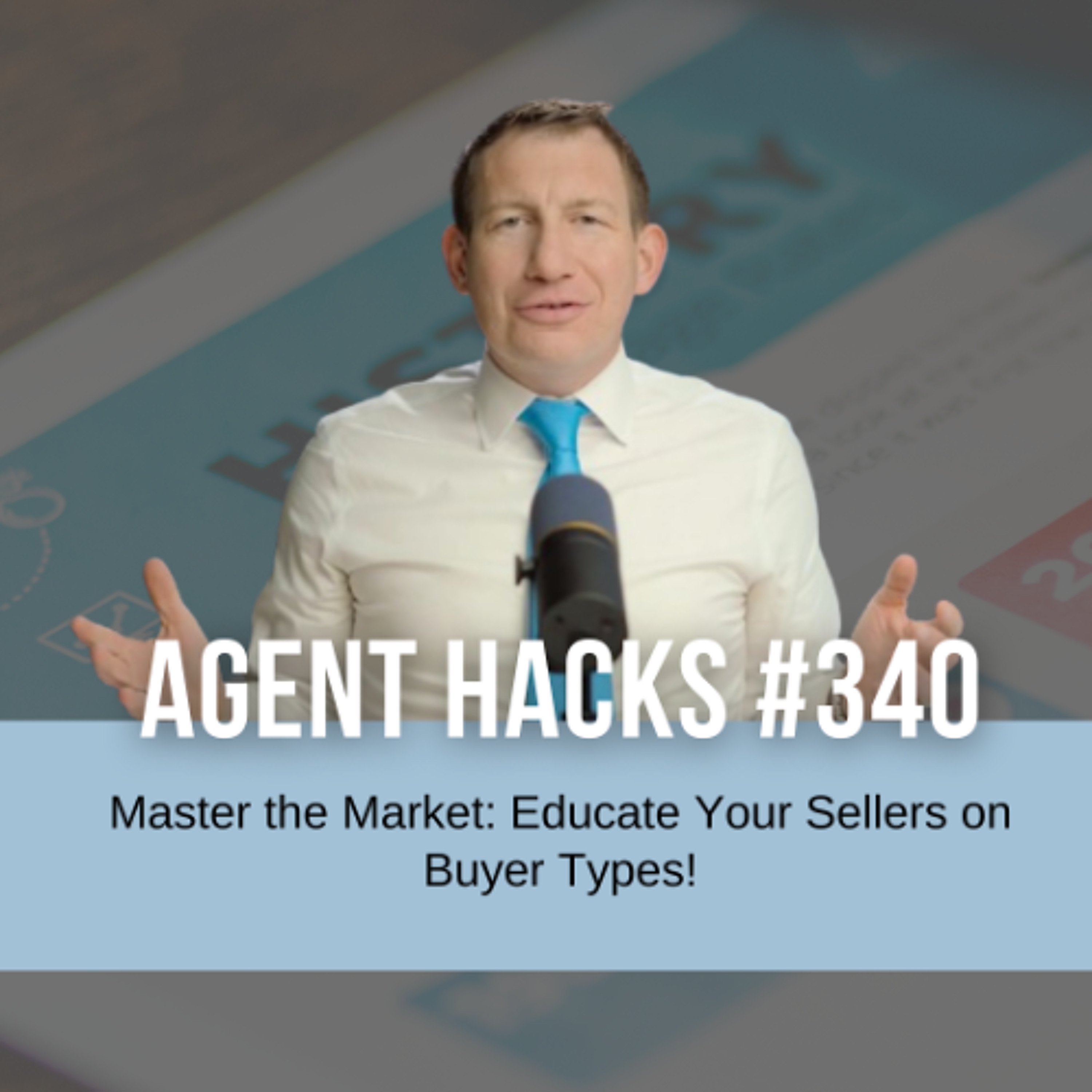 Understanding the Four Types of Buyers: An Agent and Seller’s Guide | Best Agent Hacks 340 episode artwork