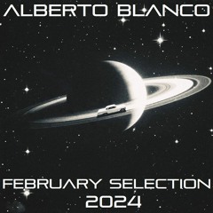 Alberto Blanco - February Selection / 2024