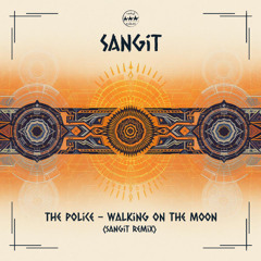 The Police - Walking On The Moon (Sangit Remix)  [FREE DOWNLOAD]