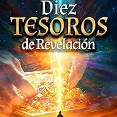!) DIEZ TESOROS DE REVELACIÓN : Verdades que Transforman Vidas (Spanish Edition) BY: Nahum Rosa