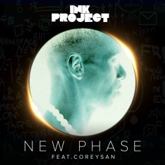 Ink Project - New Phase feat. Coreysan (Delonte Rivers Remix)