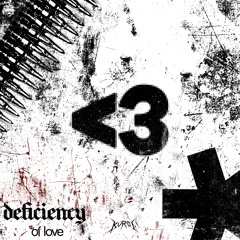 DEFICIENCY OF LOVE