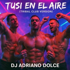 Tusi xXx en el Aire-Tribal House (Club Version)