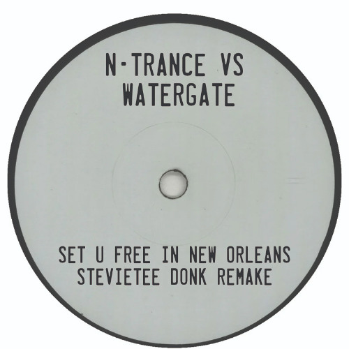 N-Trance Vs Watergate - Set U Free In New Orleans - StevieTee Donk Remake - FREEDOWNLOAD