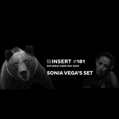 SONIA VEGA - INSERT 181 - 3HS STREAM SESSION - 23-05-2020