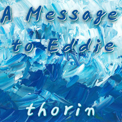 thorin - A Message to Eddie