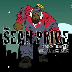 Sean Price - How Sean Price Stole Christmas? (DJ Keytronikz Remix)