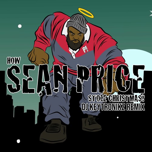 Sean Price - How Sean Price Stole Christmas? (DJ Keytronikz Remix)