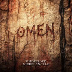 Undecided & Michelangelo - OMEN [FREE DL]