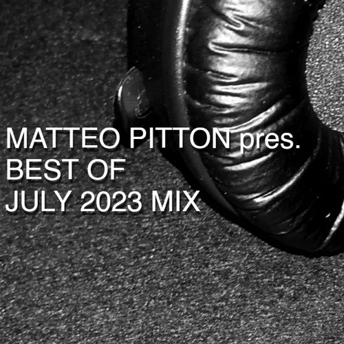 Matteo Pitton - Best Of July 2023 Mix