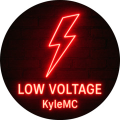 Low Voltage - KyleMC