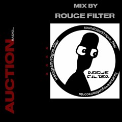 ROGUE FILTER | AUCTION. RADIO 017