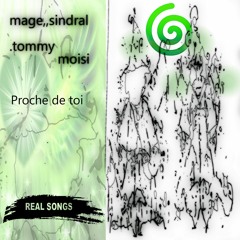 mage,,sindral avc .tommy moisi  - Proche de toi (1457)